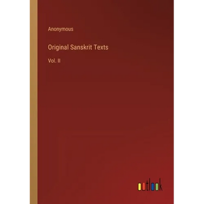 Original Sanskrit Texts: Vol. II - Paperback