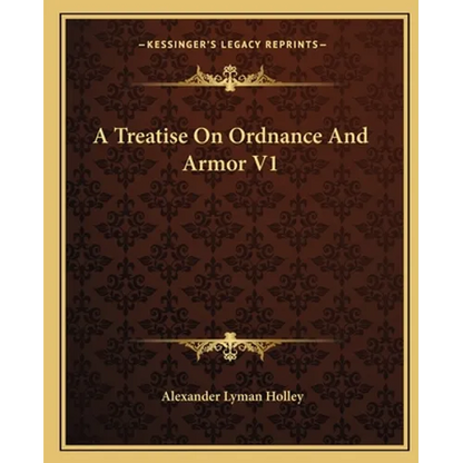 A Treatise On Ordnance And Armor V1 - Paperback