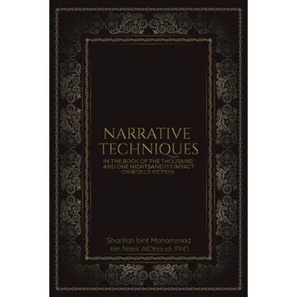 Narrative Techniques in the Book of the Thousand and One Nights and its Impact on World Fiction - Paperback