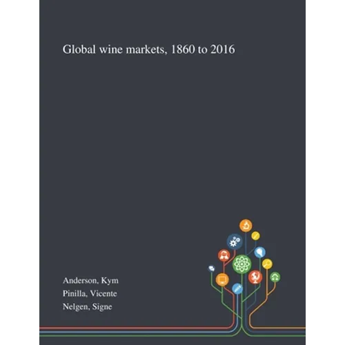 Global Wine Markets, 1860 to 2016 - Paperback