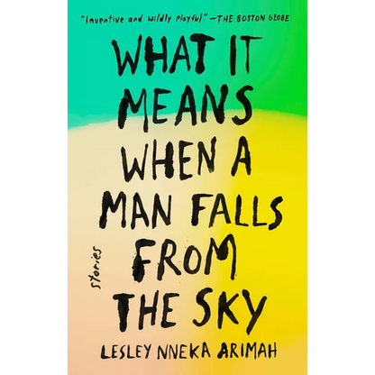 What It Means When a Man Falls from the Sky: Stories - Paperback