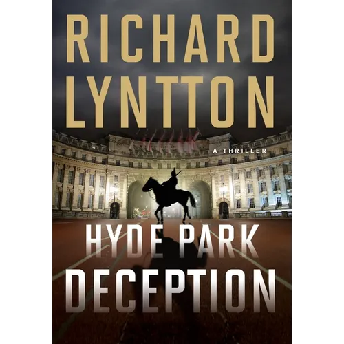 Hyde Park Deception: An International Political Spy Thriller - Hardcover
