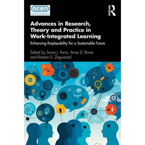 Advances in Research, Theory and Practice in Work-Integrated Learning: Enhancing Employability for a Sustainable Future - Paperback