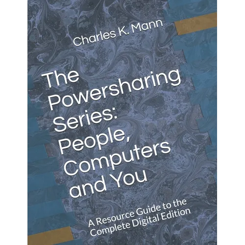 The Powersharing Series: People, Computers and You: A Resource Guide to the Complete Digital Edition - Paperback