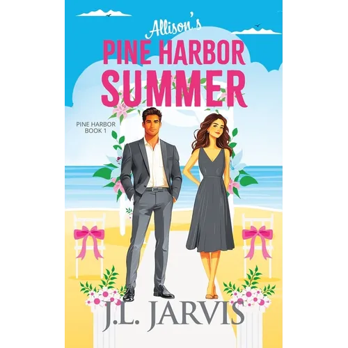 Allison's Pine Harbor Summer: Pine Harbor Romance Book 1 - Paperback