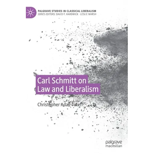 Carl Schmitt on Law and Liberalism - Hardcover