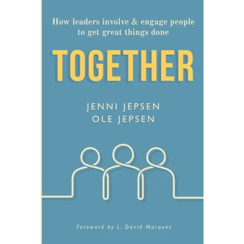 Together: How leaders involve & engage people to get great things done - Paperback