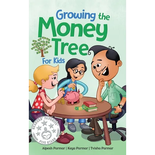 Growing the Money Tree for Kids: A Fun Guide to Investing for Ages 8-12 - Hardcover