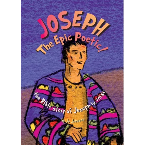 JOSEPH The Epic Poetic! the Bible story of Joseph in verse - Paperback