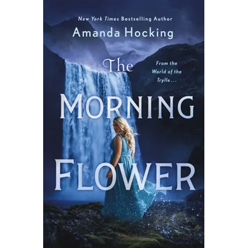 The Morning Flower: The Omte Origins (from the World of the Trylle) - Paperback