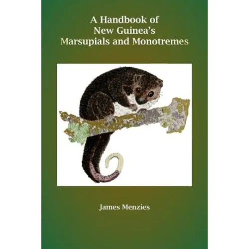 A Handbook of New Guinea's Marsupials and Monotremes - Paperback