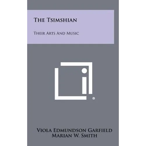 The Tsimshian: Their Arts And Music - Hardcover