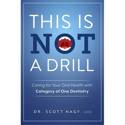 This Is Not a Drill: Caring for Your Oral Health with Category of One Dentistry - Paperback