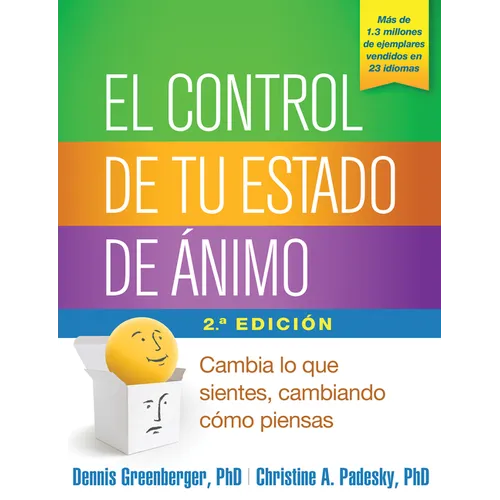 El Control de Tu Estado de Ánimo: Cambia Lo Que Sientes, Cambiando Cómo Piensas - Paperback