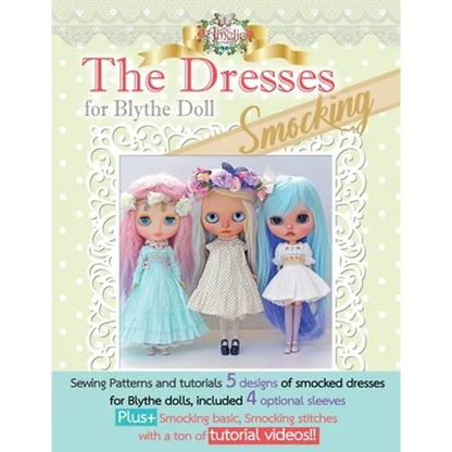 The Dresses for Blythe "Smocking": Sewing patterns and tutorials 5 smocked dresses plus smocking basic and video links - Paperback