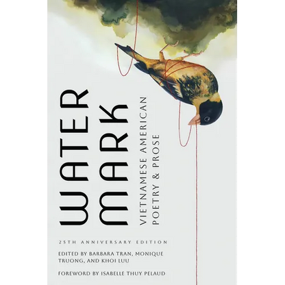 Watermark: Vietnamese American Poetry and Prose, 25th Anniversary Edition - Paperback