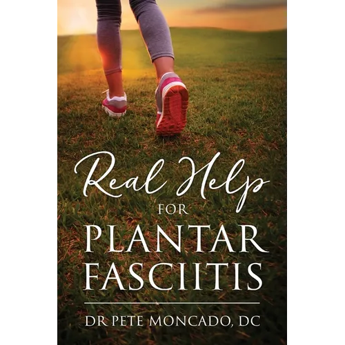 Real Help For Plantar Fasciitis - Paperback