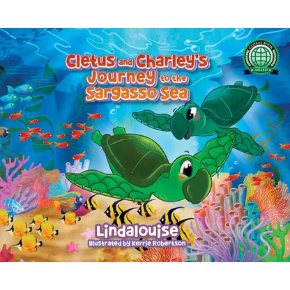 Cletus and Charley's Journey to the Sargasso Sea: Book 2 of the Cletus the Little Loggerhead Turtle Series - Hardcover