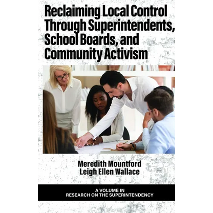 Reclaiming Local Control Through Superintendents, School Boards, and Community Activism - Hardcover