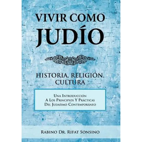 Vivir Como Judio: Historia, Religion, Cultura - Hardcover