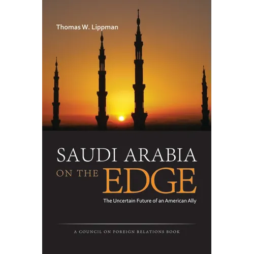Saudi Arabia on the Edge: The Uncertain Future of an American Ally - Hardcover