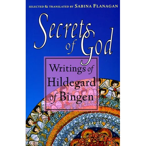 Secrets of God: Writings of Hildegard of Bingen - Paperback