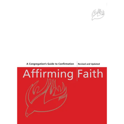 Affirming Faith: A Confirmand's Journal, Revised and Updated - Paperback