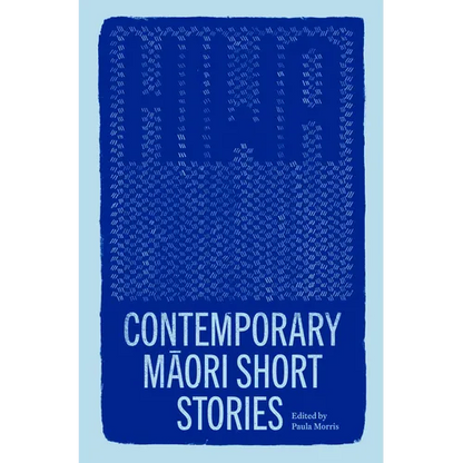 Hiwa: Contemporary Maori Short Stories - Paperback
