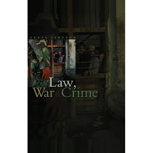 Law, War and Crime: War Crimes, Trials and the Reinvention of International Law - Paperback