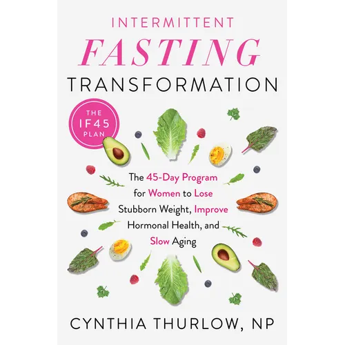 Intermittent Fasting Transformation: The 45-Day Program for Women to Lose Stubborn Weight, Improve Hormonal Health, and Slow Aging - Paperback