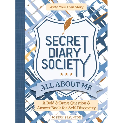 Secret Diary Society All about Me: A Bold & Brave Question & Answer Book for Self-Discovery - Write Your Own Story - Hardcover