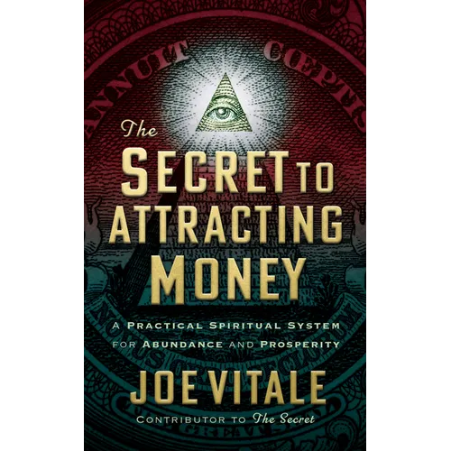 The Secret to Attracting Money: A Practical Spiritual System for Abundance and Prosperity - Hardcover