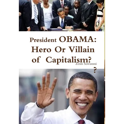 President OBAMA: Hero or Villain of Capitalism? - Hardcover