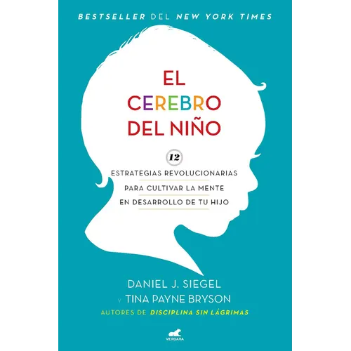 El Cerebro del Niño / The Whole-Brain Child - Paperback