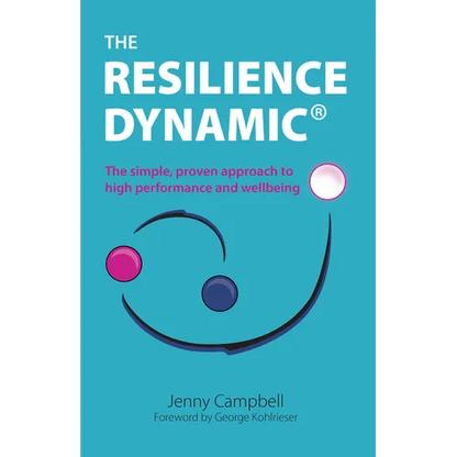 The Resilience Dynamic: The simple, proven approach to high performance and wellbeing - Paperback