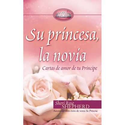 Su Princesa Novia: Cartas de Amor de Tu Príncipe - Hardcover