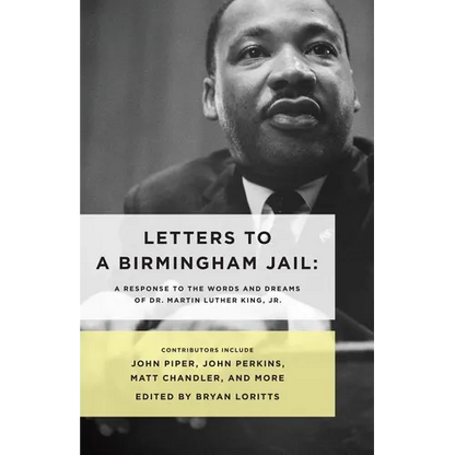 Letters to a Birmingham Jail: A Response to the Words and Dreams of Dr. Martin Luther King, Jr. - Paperback