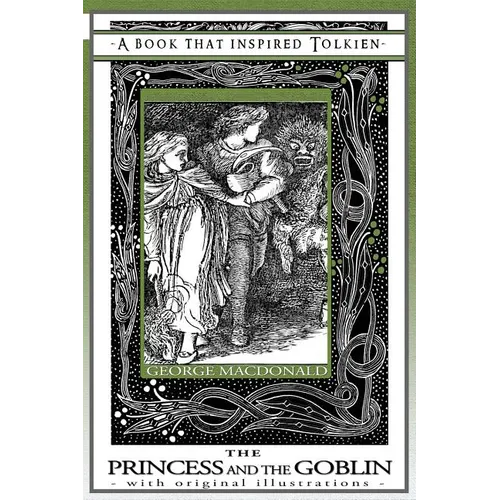 Princess and the Goblin - A Book That Inspired Tolkien: With Original Illustrations - Paperback