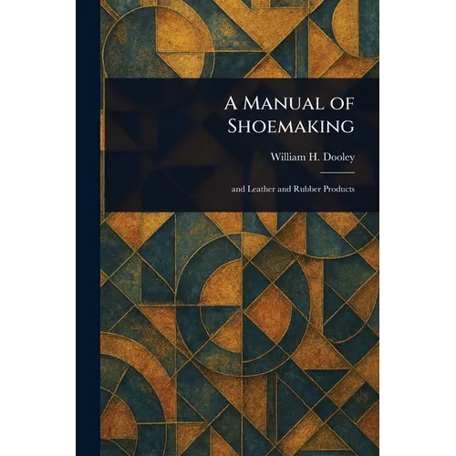 A Manual of Shoemaking - Paperback