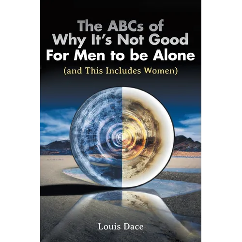 The ABCs of Why It's Not Good For Men to be Alone (and This Includes Women) - Paperback
