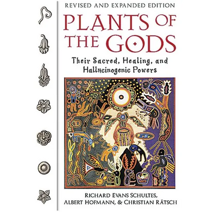 Plants of the Gods: Their Sacred, Healing, and Hallucinogenic Powers - Paperback