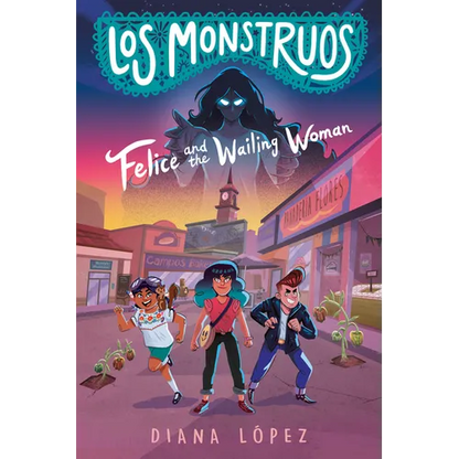 Los Monstruos: Felice and the Wailing Woman - Hardcover