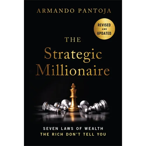 The Strategic Millionaire, Expanded Edition: Seven Laws of Wealth the Rich Don't Tell You - Hardcover