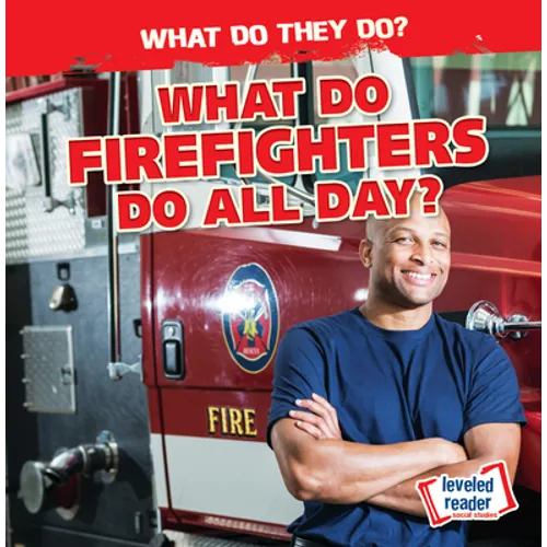 What Do Firefighters Do All Day? - Library Binding