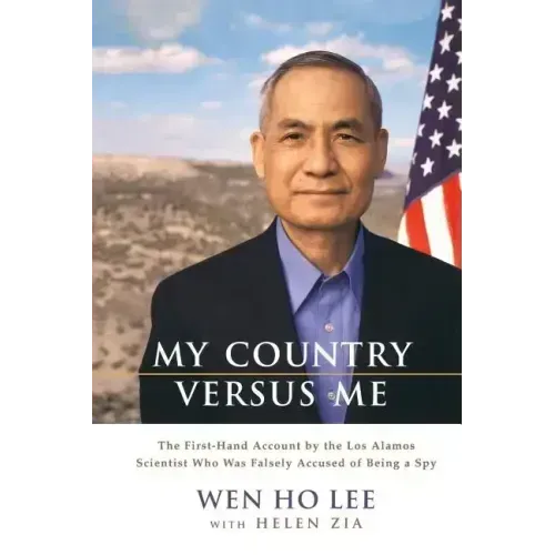 My Country Versus Me: The First-Hand Account by the Los Alamos Scientist Who Was Falsely Accused of Being a Spy - Paperback