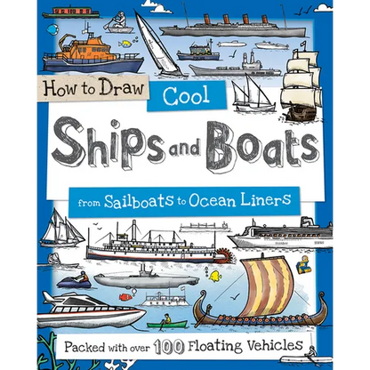 How to Draw Cool Ships and Boats: From Sailboats to Ocean Liners - Paperback