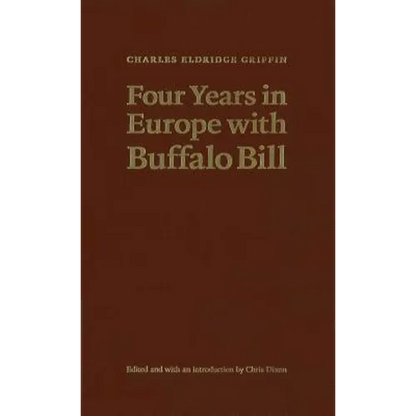 Four Years in Europe with Buffalo Bill - Hardcover