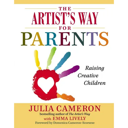 The Artist's Way for Parents: Raising Creative Children - Paperback