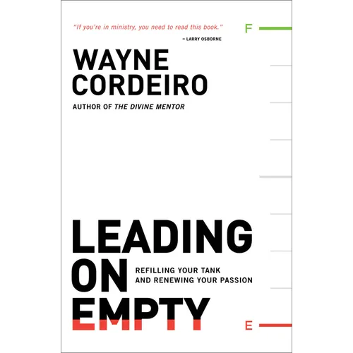 Leading on Empty: Refilling Your Tank and Renewing Your Passion - Paperback