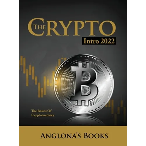 The Crypto Intro 2022: The Basics of Cryptocurrency - Hardcover